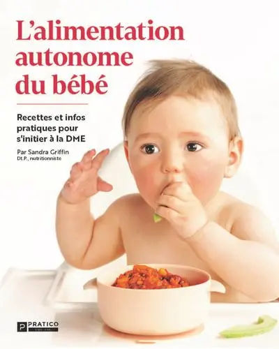 L'alimentation autonome du bébé : recettes et infos pratiques pour s'initier à la DME