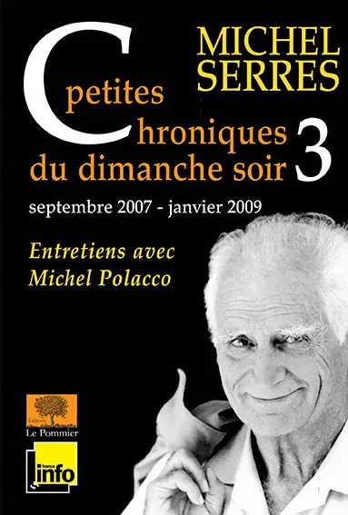 Petites chroniques du dimanche soir : entretiens avec Michel Polacco. Vol. 3. Mars 2007-décembre 2008
