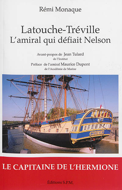 Latouche-Tréville, 1745-1804 : l'amiral qui défiait Nelson