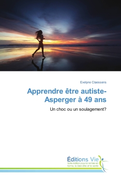 Apprendre etre autiste-Asperger A 49 ans : Un choc ou un soulagement ?