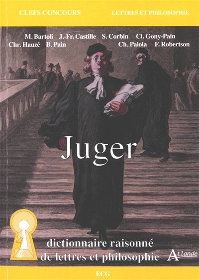 Juger : dictionnaire raisonné de lettres et philosophie : ECG