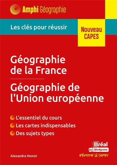 Géographie de la France, géographie de l'Union européenne : les clés pour réussir : nouveau Capes