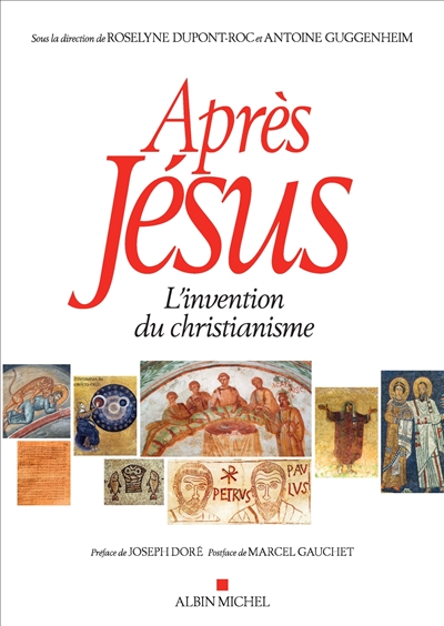 Après Jésus : l'invention du christianisme