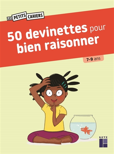 50 devinettes pour bien raisonner : 7-9 ans