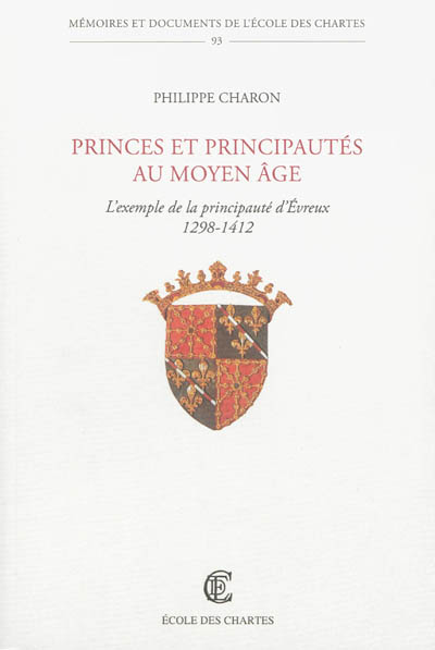 Princes et principautés au Moyen Age : l'exemple de la principauté d'Evreux : 1298-1412
