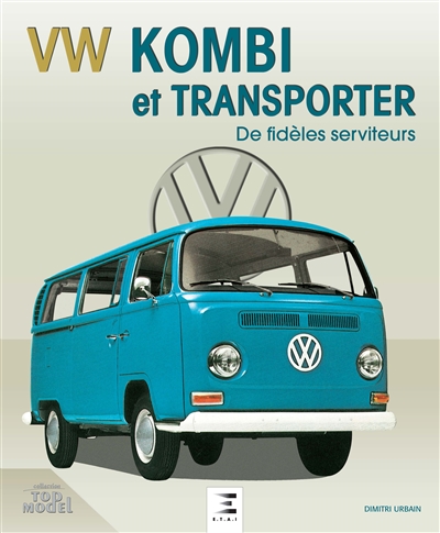 VW Kombi et Transporter : de fidèles serviteurs