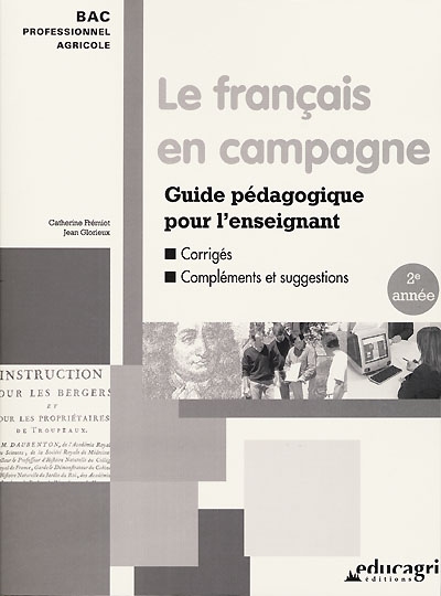 Le français en campagne : guide pédagogique : bac professionnel agricole, 2e année