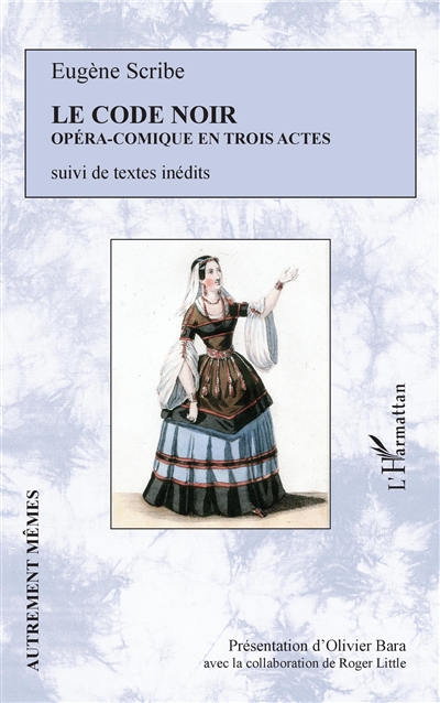 Le Code noir : opéra-comique en trois actes : suivi de textes inédits