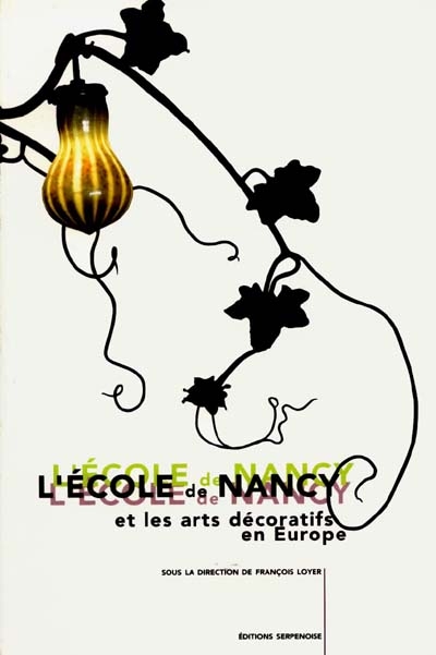 L'Ecole de Nancy et les arts décoratifs en Europe : actes du colloque, 15-16 octobre 1999, salle Poirel, Nancy