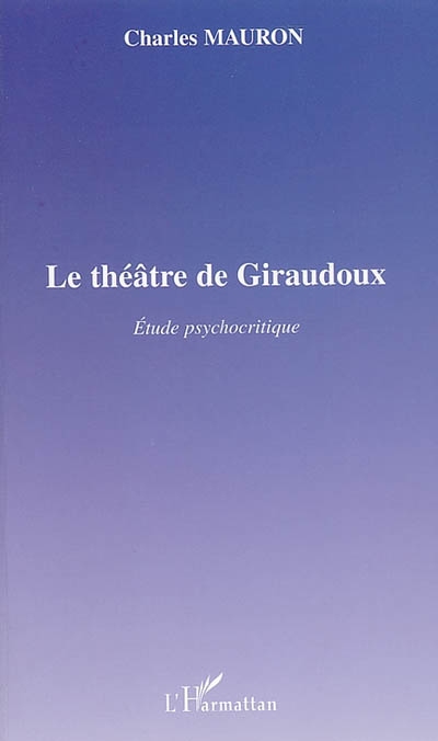 Le théâtre de Giraudoux : étude psychocritique
