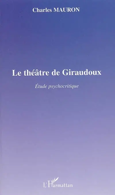 Le théâtre de Giraudoux : étude psychocritique