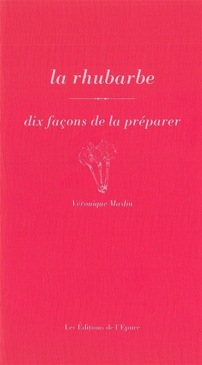 La rhubarbe : dix façons de la préparer