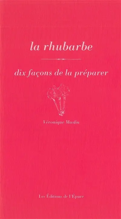La rhubarbe : dix façons de la préparer