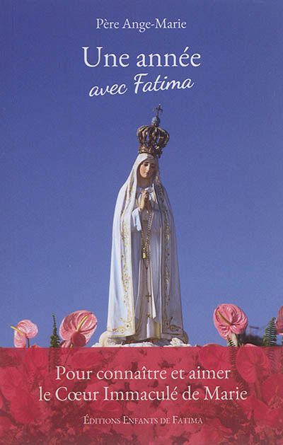 Une année avec Fatima : pour connaître et aimer le Coeur immaculé de Marie