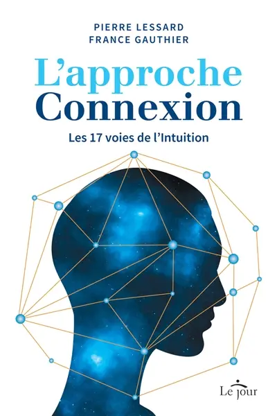 L'approche Connexion : Les 17 voies de l'Intuition