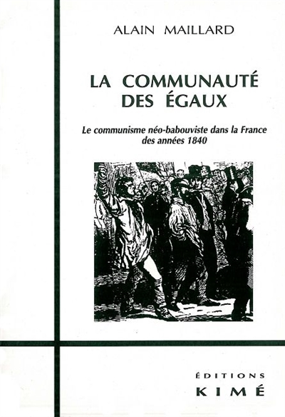 La communauté des égaux : le communisme néo-babouviste dans la France des années 1840