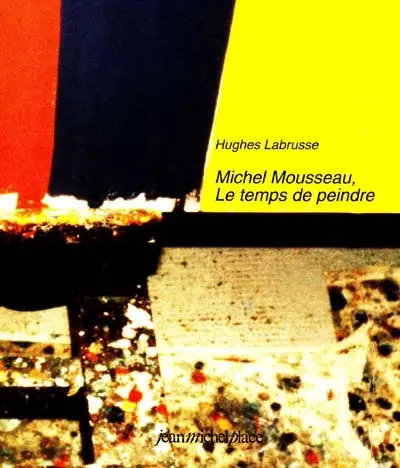 Michel Mousseau, le temps de peindre