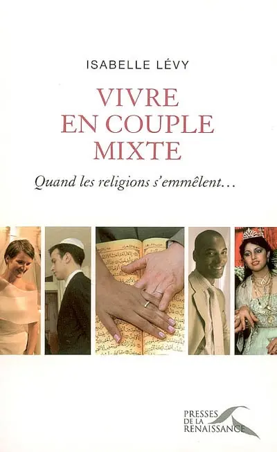 Vivre en couple mixte : quand les religions s'emmêlent...