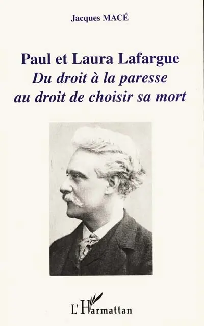 Paul et Laura Lafargue : du droit à la paresse au droit de choisir sa mort