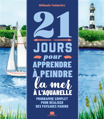 21 jours pour apprendre à peindre la mer à l'aquarelle : programme complet pour réaliser des paysages marins