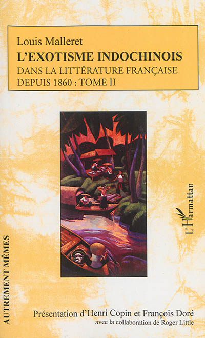 L'exotisme indochinois dans la littérature française depuis 1860. Vol. 2