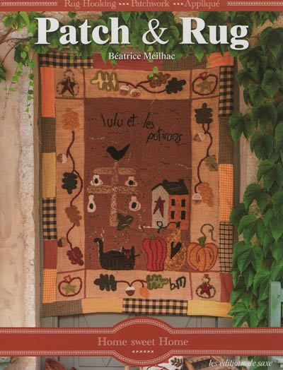 Patch & rug : rug hooking, patchwork, appliqué