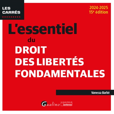 L'essentiel du droit des libertés fondamentales : 2024-2025