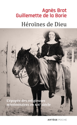 Héroïnes de Dieu : l'épopée des religieuses missionnaires au XIXe siècle