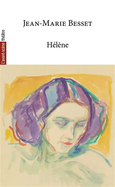 Avant-scène théâtre (L'), n° 1574. Hélène