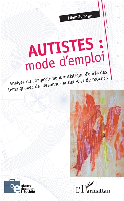 Autistes : mode d'emploi :...
