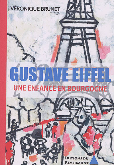Gustave Eiffel : une enfance en Bourgogne