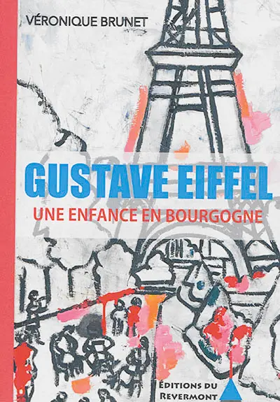 Gustave Eiffel : une enfance en Bourgogne