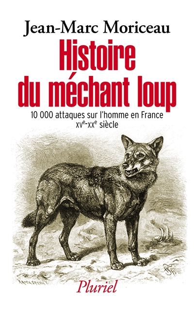Histoire du méchant loup : la question des attaques sur l'homme en France (XVe-XXe siècle)