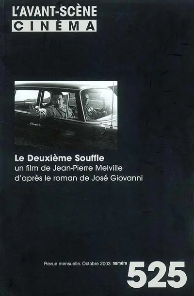Avant-scène cinéma (L'), n° 525. Le deuxième souffle : un film de Jean-Pierre Melville, d'après le roman de José Giovanni