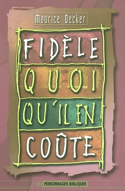 Fidèle quoiqu'il en coûte