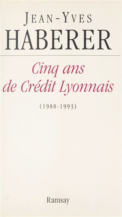 Cinq ans de Crédit lyonnais...
