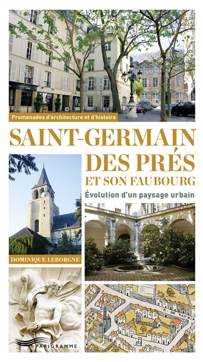 Saint-Germain des Prés et son faubourg : évolution d'un paysage urbain