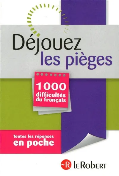 Déjouez les pièges : 1.000 difficultés du français
