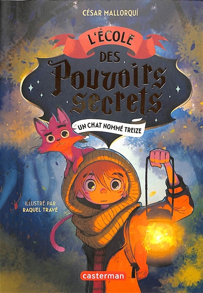 L'Ecole des pouvoirs secrets Tome 1/ Un chat nommé Treize