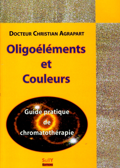Oligoéléments et couleurs : guide pratique de la chromatothérapie