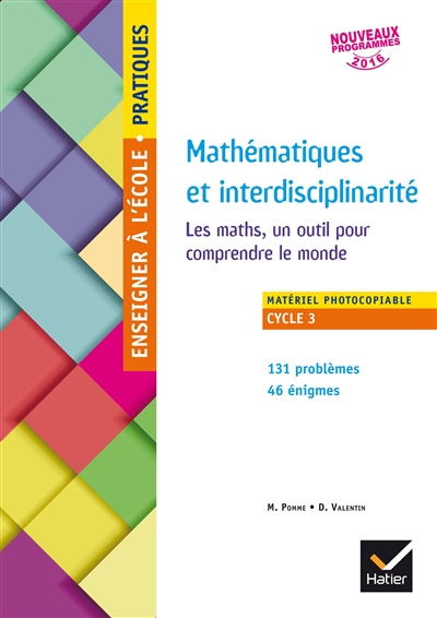 Mathématiques et interdisciplinarité : les maths, un outil pour comprendre le monde : cycle 3, nouveaux programmes 2016, matériel photocopiable