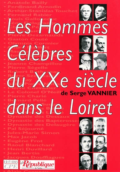 Les hommes célèbres du XXe siècle dans le Loiret