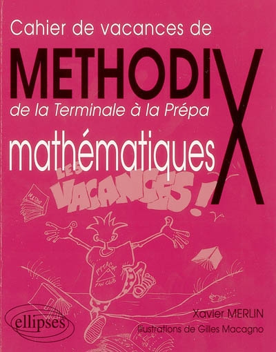 Cahier de vacances de Methodix : de la Terminale à la Prépa : mathématiques