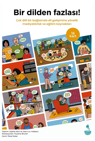 Bir dilden fazlasi ! : çok dilli bir baglamda dil gelisimine yönelik mediyatörlük ve egitim kaynaklari : 16 kart