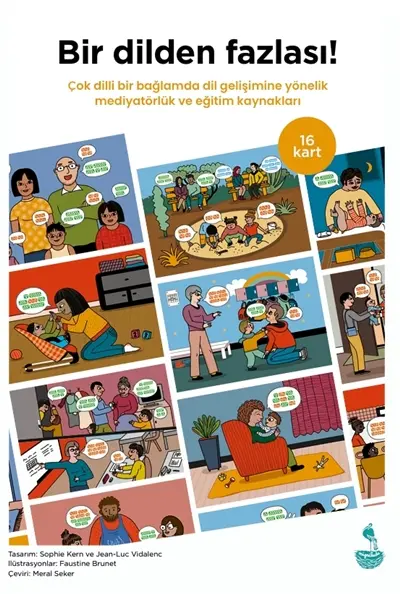 Bir dilden fazlasi ! : çok dilli bir baglamda dil gelisimine yönelik mediyatörlük ve egitim kaynaklari : 16 kart