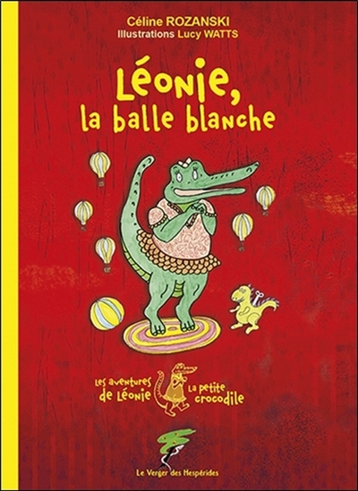 Les aventures de Léonie, la petite crocodile. Léonie, la balle blanche