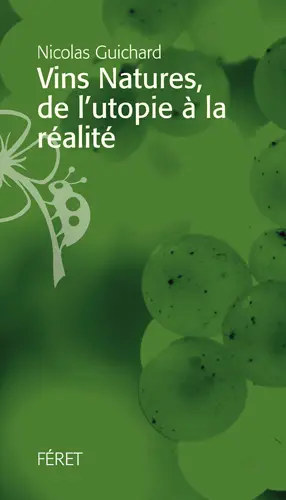 Vins natures, de l'utopie à la réalité