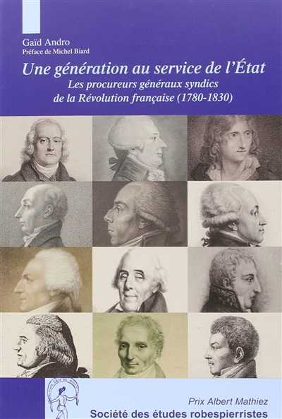 Une génération au service de l'Etat : les procureurs généraux syndics de la Révolution française : 1780-1830