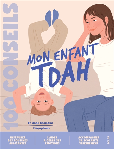 Mon enfant TDAH : 100 conseils