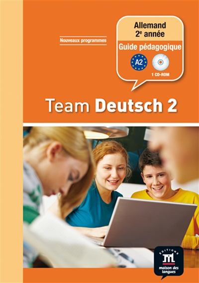 Team Deutsch 2, allemand 2e année, A2 : guide pédagogique : nouveaux programmes